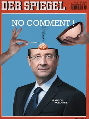 La fausse une du journal Der Spiegel représentant François Hollande avec un petit cerveau La fausse une du journal Der Spiegel représentant François Hollande avec un petit cerveau