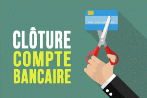 Fermeture d'un compte en banque