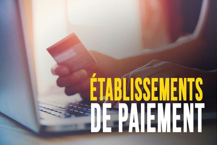 Etablissements de paiement Etablissements de paiement