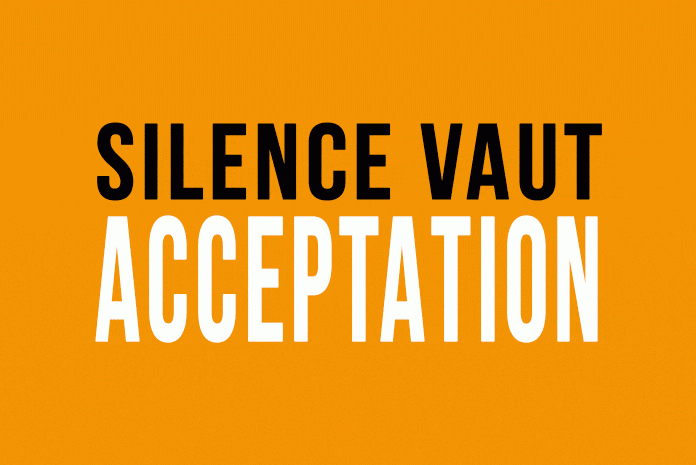Silence vaut acceptation Silence vaut acceptation (ou Silence vaut accord)