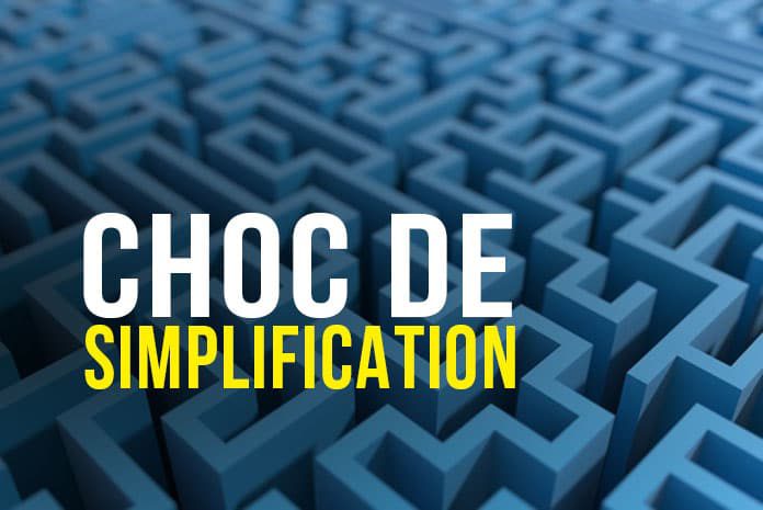 Choc de simplification Choc de simplification