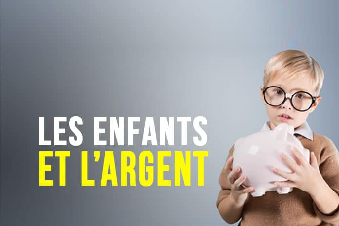 Les enfants et l'argent Les enfants et l'argent