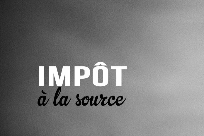 Impôt à la source Impôt à la source