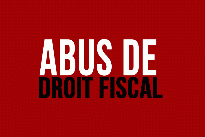 Abus de droit fiscal Abus de droit fiscal