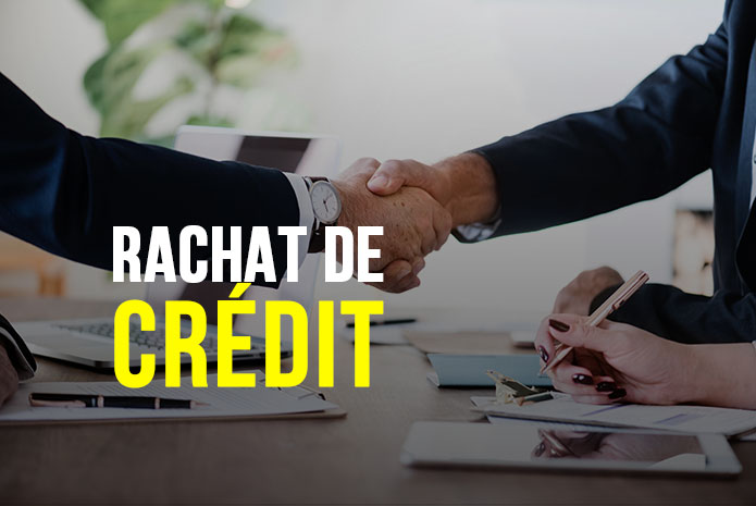 Rachat de crédit Rachat de crédit (Regroupement de crédit)