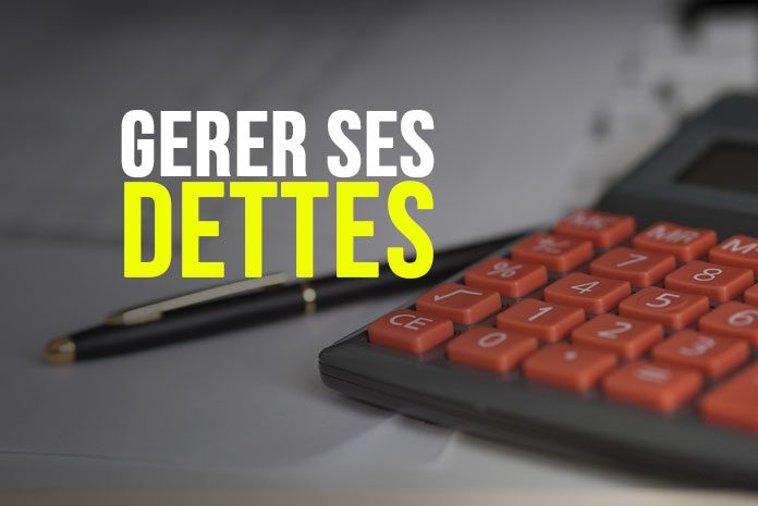 Gérer ses dettes Gérer ses dettes