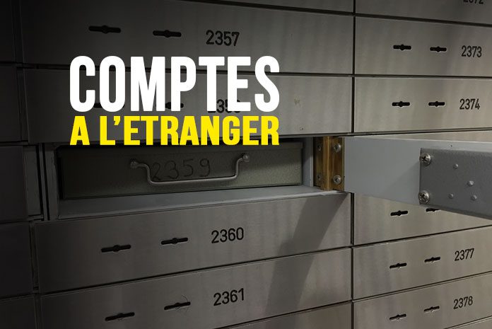 Comptes bancaires à l'étranger Comptes bancaires à l'étranger