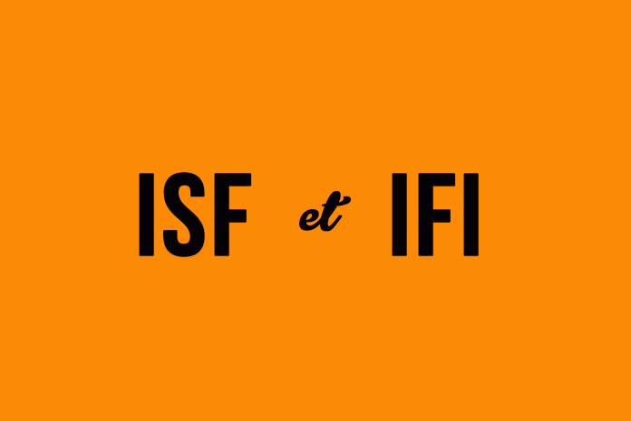 ISF et IFI ISF (Impôt sur la fortune) et IFI (Impôt sur la fortune immobilière)