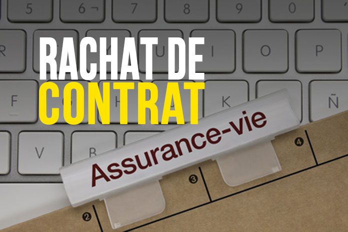 Rachat d'un contrat d'assurance-vie Rachat d'un contrat d'assurance-vie