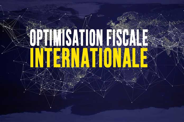 Optimisation fiscale internationale Optimisation fiscale internationale