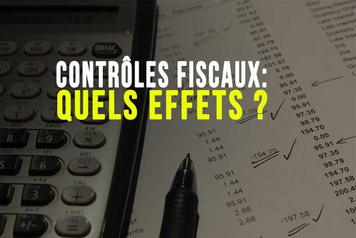 Contrôles fiscaux : les effets ? Contrôles fiscaux : les effets ?