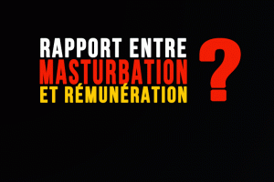 Rapport entre masturbation et rémunération