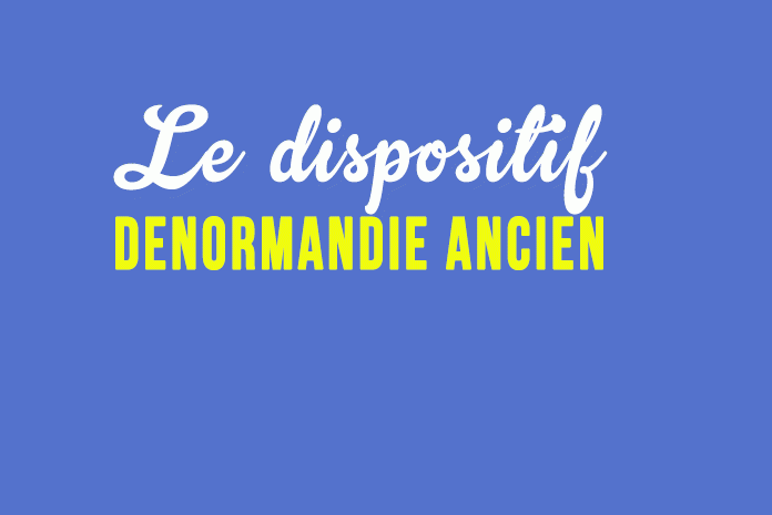 Dispositif Denormandie ancien Dispositif Denormandie ancien
