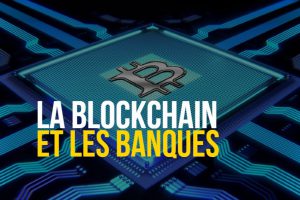 La blockchain et les banques