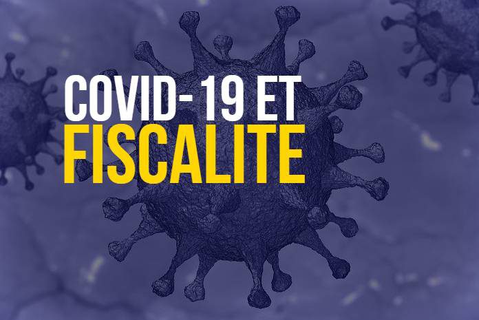 Covid-19 et fiscalité Covid-19 et fiscalité