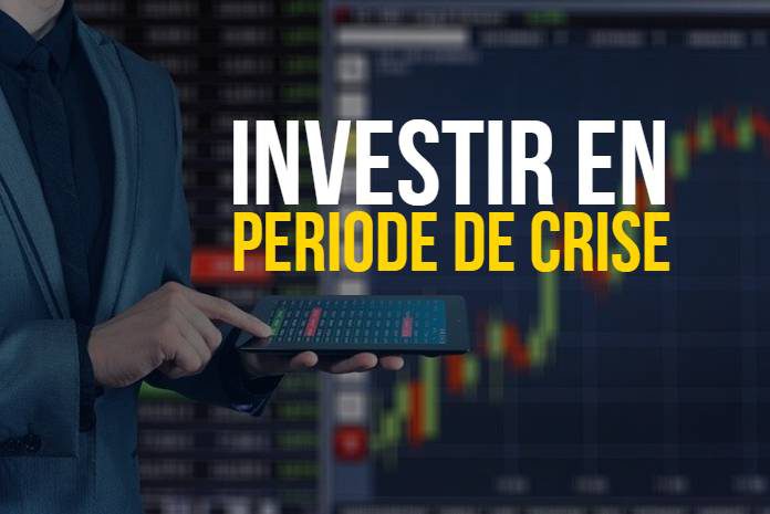 Investir en période crise