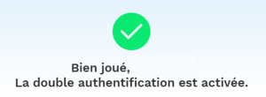 Etape 5 : Sécuriser son compte via la double authentification 