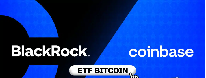 Coinbase a signé un accord de surveillance pour le futur ETF Bitcoin de BlackRock