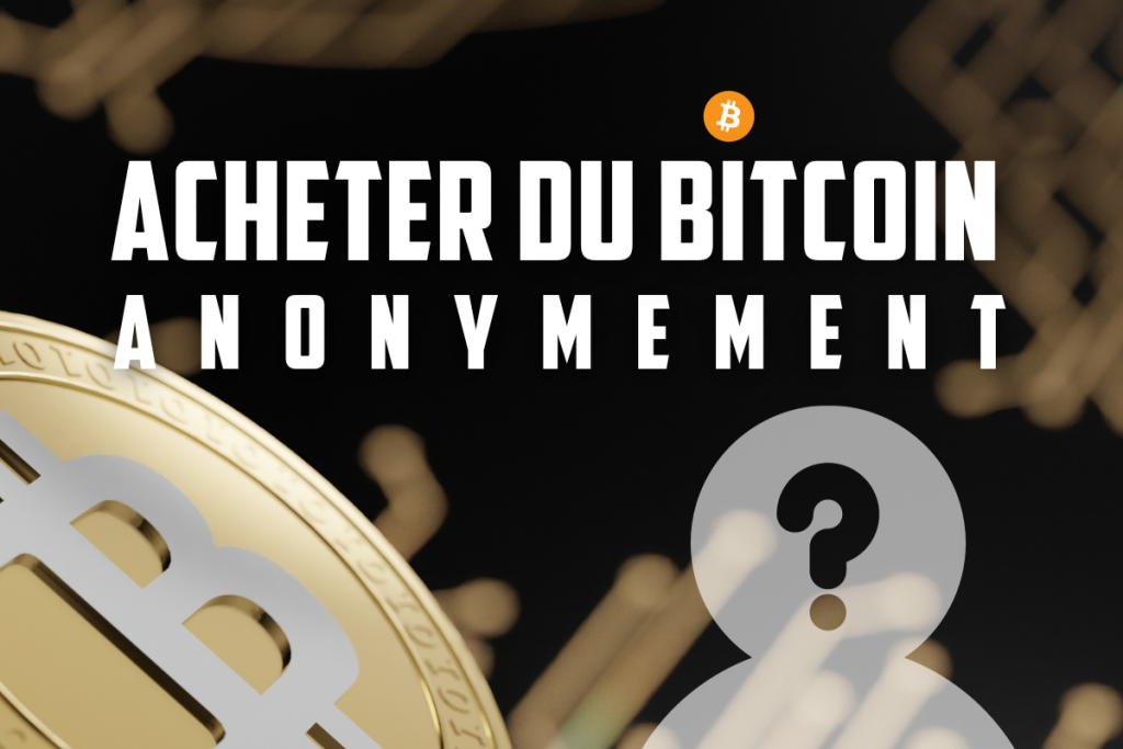 acheter du bitcoin anonymement
