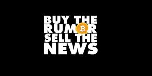 bitcoin acheter la rumeur vendre la nouvelle
