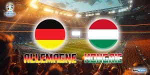 Allemagne - Hongrie Euro 2024