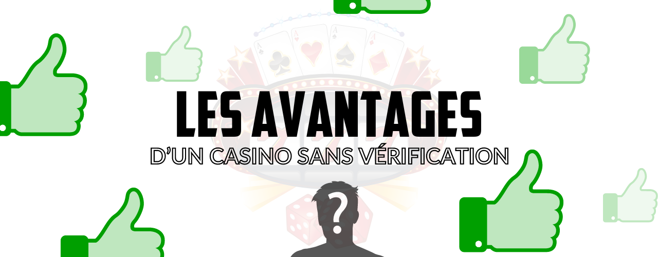 avantages casino Casino Sans Vérification